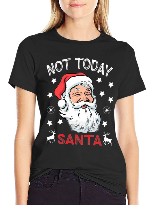 Not Today Santa Christmas Graphic Tee