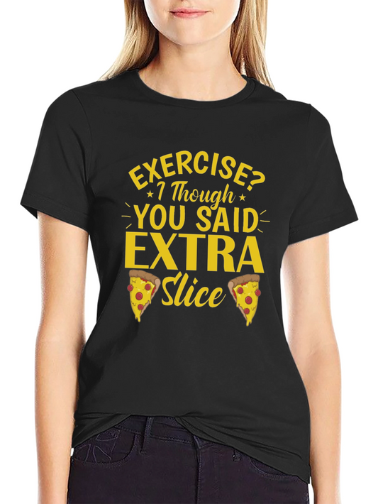 Funny Pizza Lover T-Shirt - Extra Slice Design