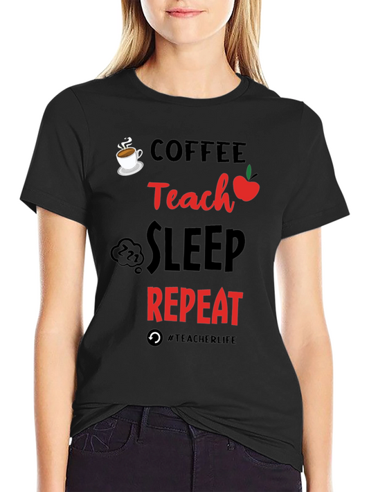 Coffee Teach Sleep Repeat Teacher T-Shirt