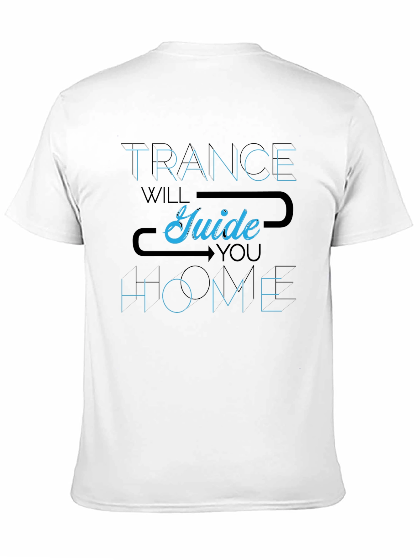 Trance Will Guide You Home T-Shirt