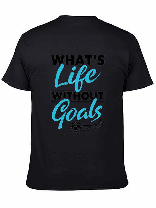 Whats Life Without Goals T-Shirt