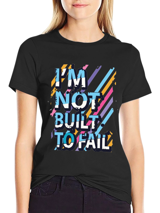 Im Not Built to Fail Graphic Tee