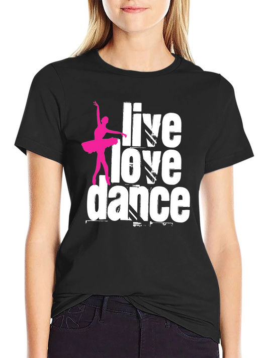 Live Love Dance Graphic T-Shirt