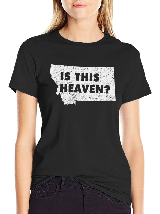 Is This Heaven? Montana T-Shirt