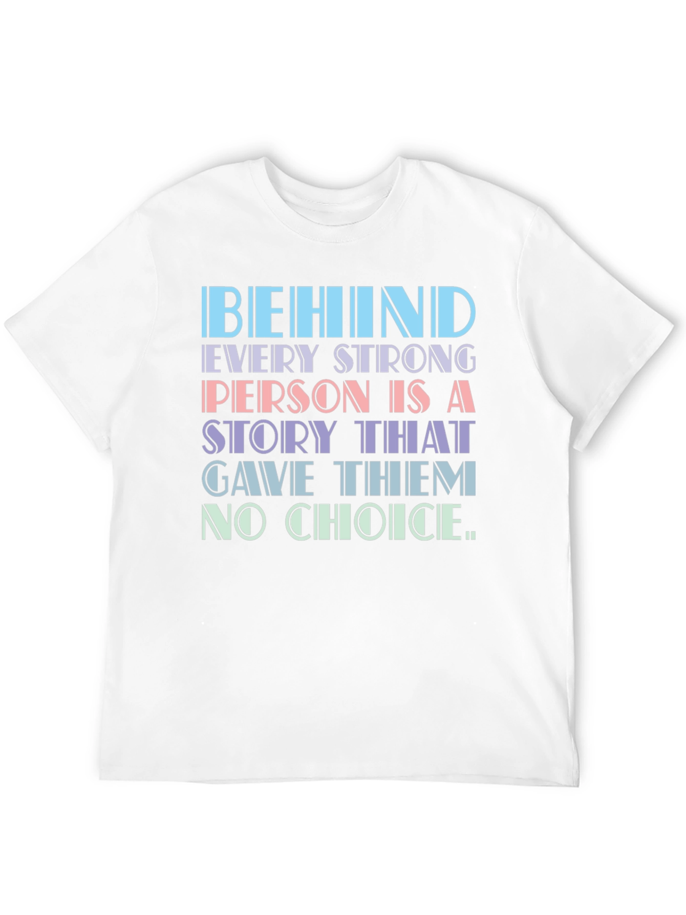 Behind Every Strong Person T-Shirt