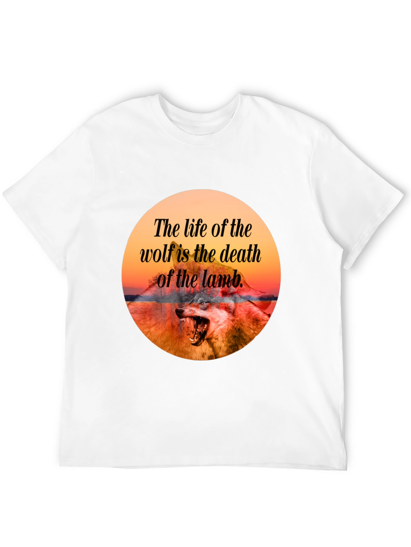 Wolf Quote T-Shirt - Life and Death Design