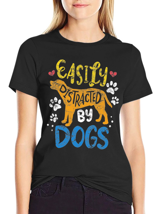 Easily Distracted by Dogs T-Shirt