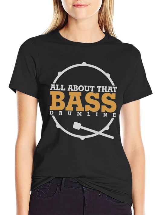 All About That Bass Drumline T-Shirt