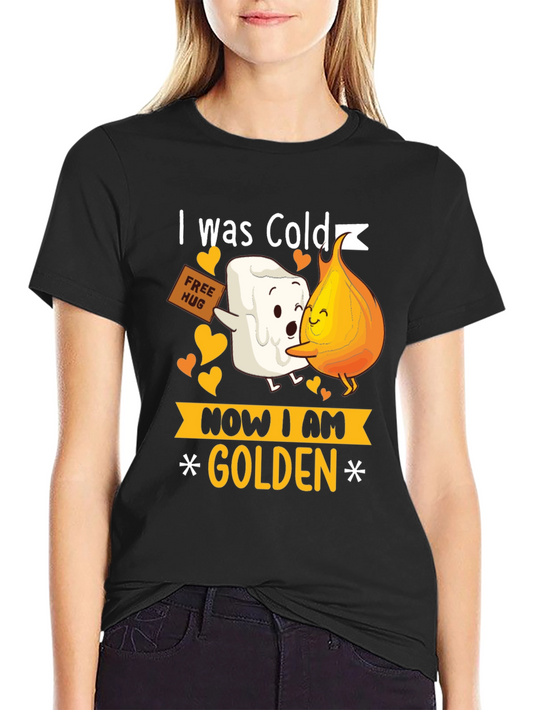 I Was Cold Now I Am Golden T-Shirt Funny Smores Tee