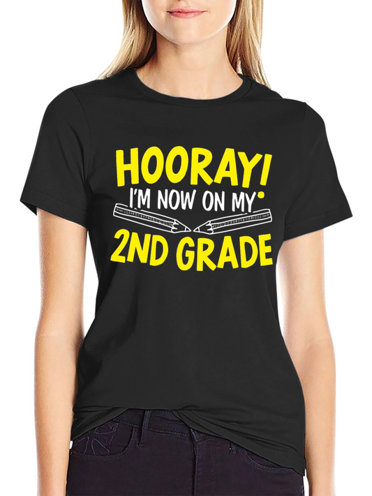 Hooray! Im Now On My 2nd Grade T-Shirt