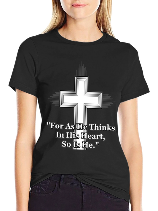 Christian Cross T-Shirt - As He Thinks Quote