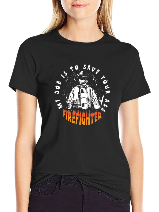 Firefighter Save Your Ass T-Shirt