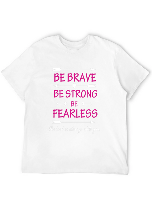 Be Brave Strong Fearless T-Shirt