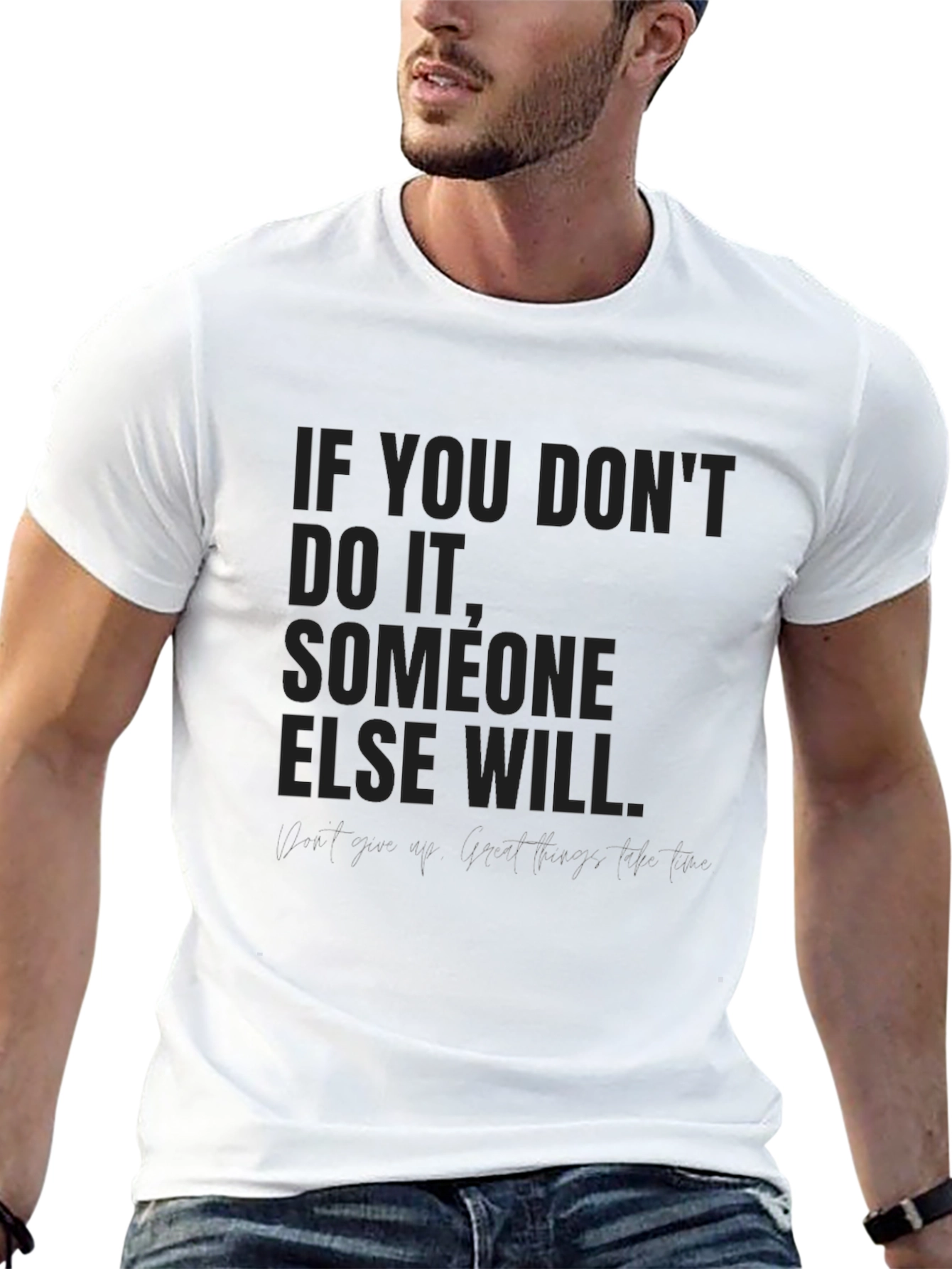 Motivational Quote Black T-Shirt: If You Dont Do It
