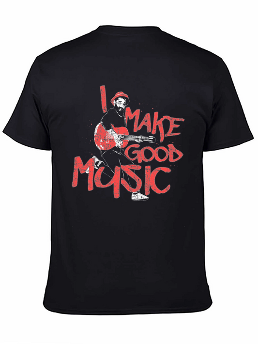 I Make Good Music T-Shirt - Graphic Tee