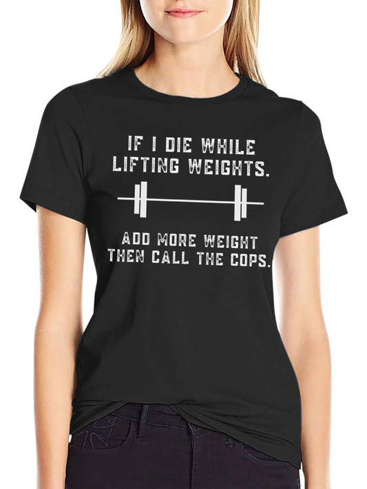 Funny Weightlifting T-Shirt - Add More Weight