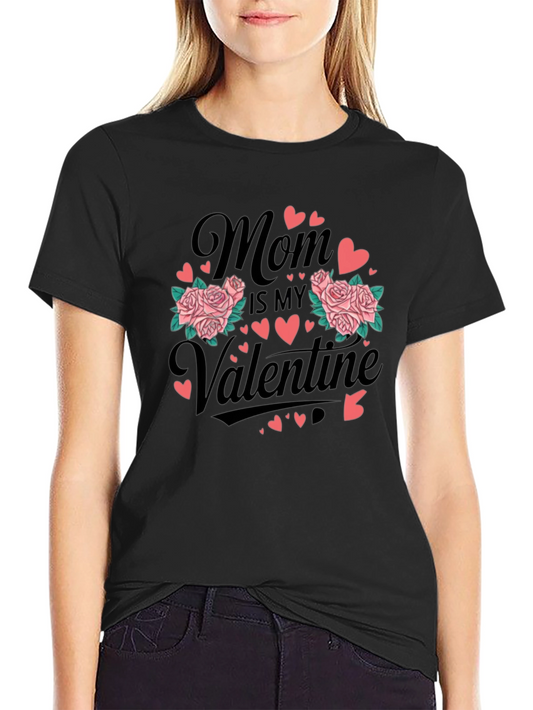 Mom is My Valentine Graphic T-Shirt