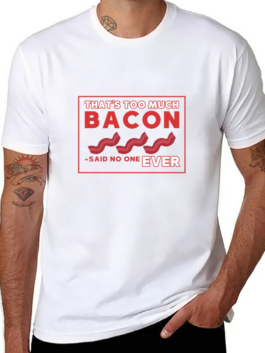 Bacon Lover Tee - Thats Too Much Bacon
