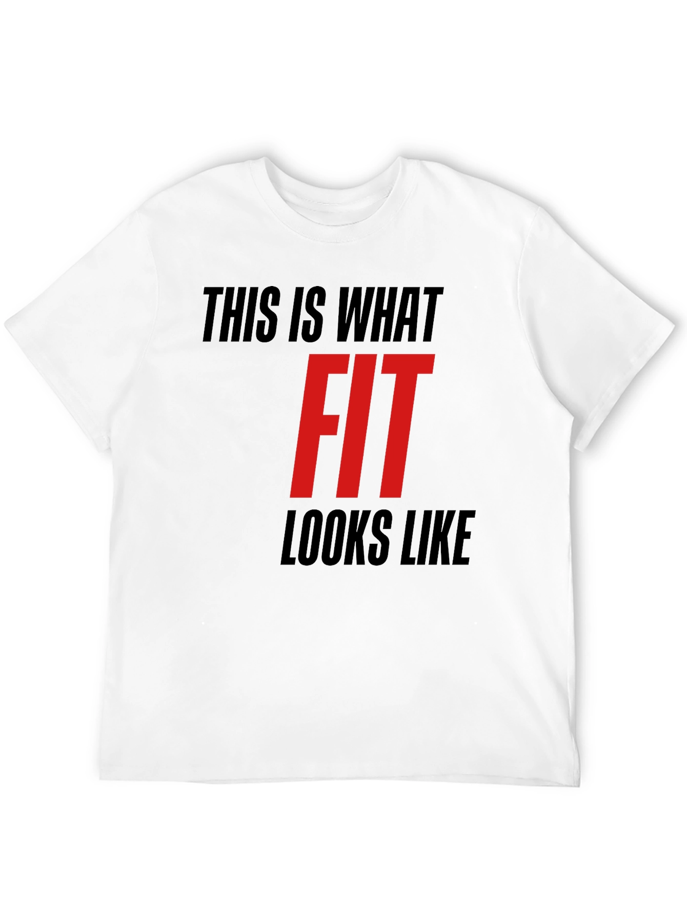 This is What Fit Looks Like T-Shirt
