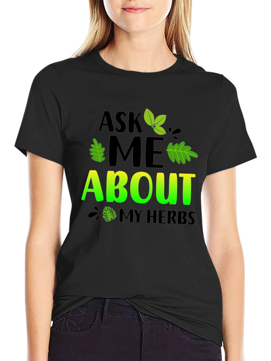 Ask Me About My Herbs Black T-Shirt
