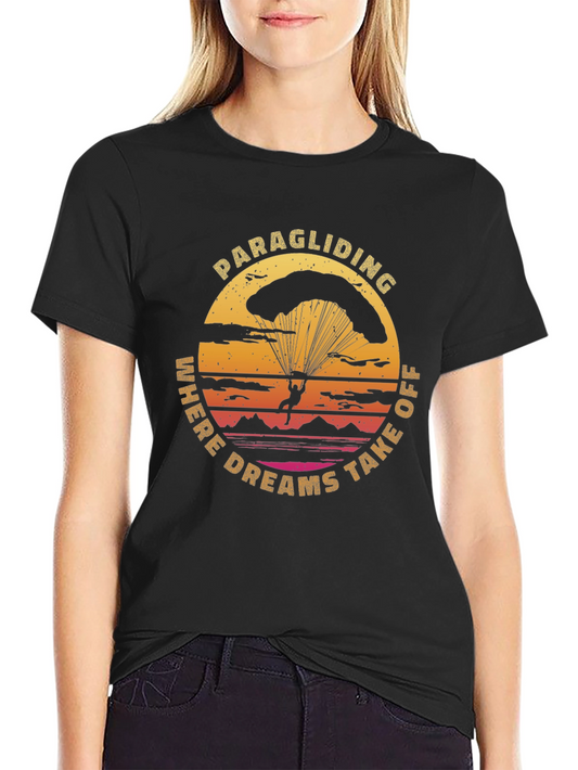 Paragliding Where Dreams Take Off Graphic T-Shirt