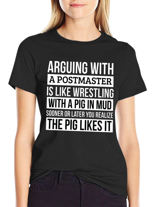 Arguing with Postmaster Pig Funny T-Shirt