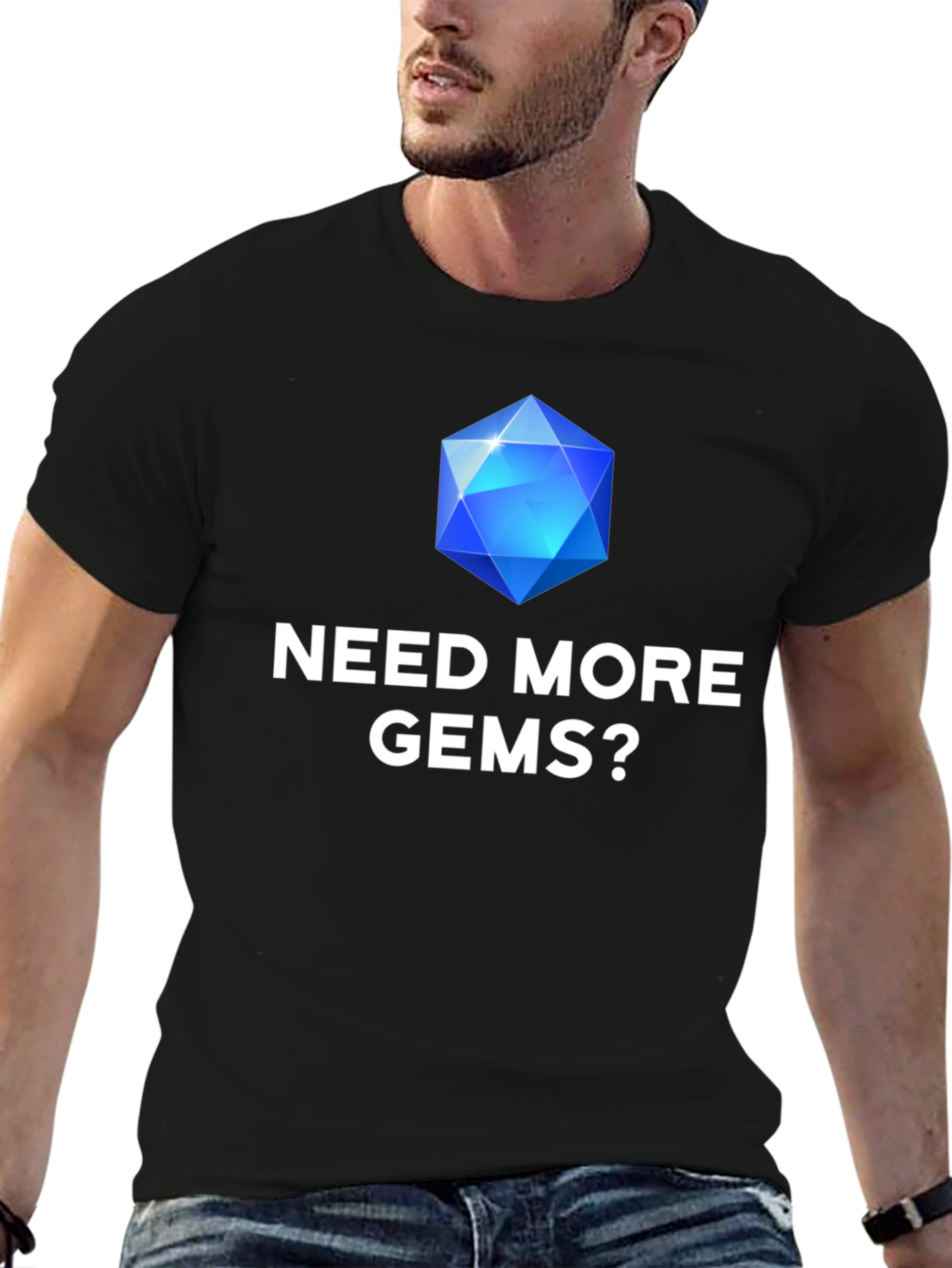 Need More Gems? Graphic T-Shirt
