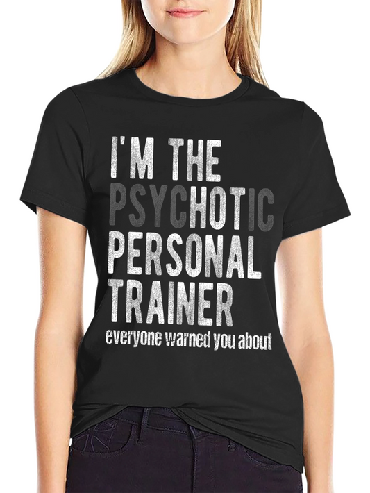 Psychotic Personal Trainer Graphic Tee
