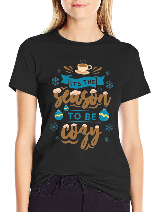 Its The Season To Be Cozy Holiday Graphic T-Shirt