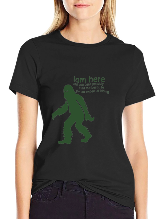Sasquatch Expert Hiding Tee - I Am Here Graphic T-Shirt