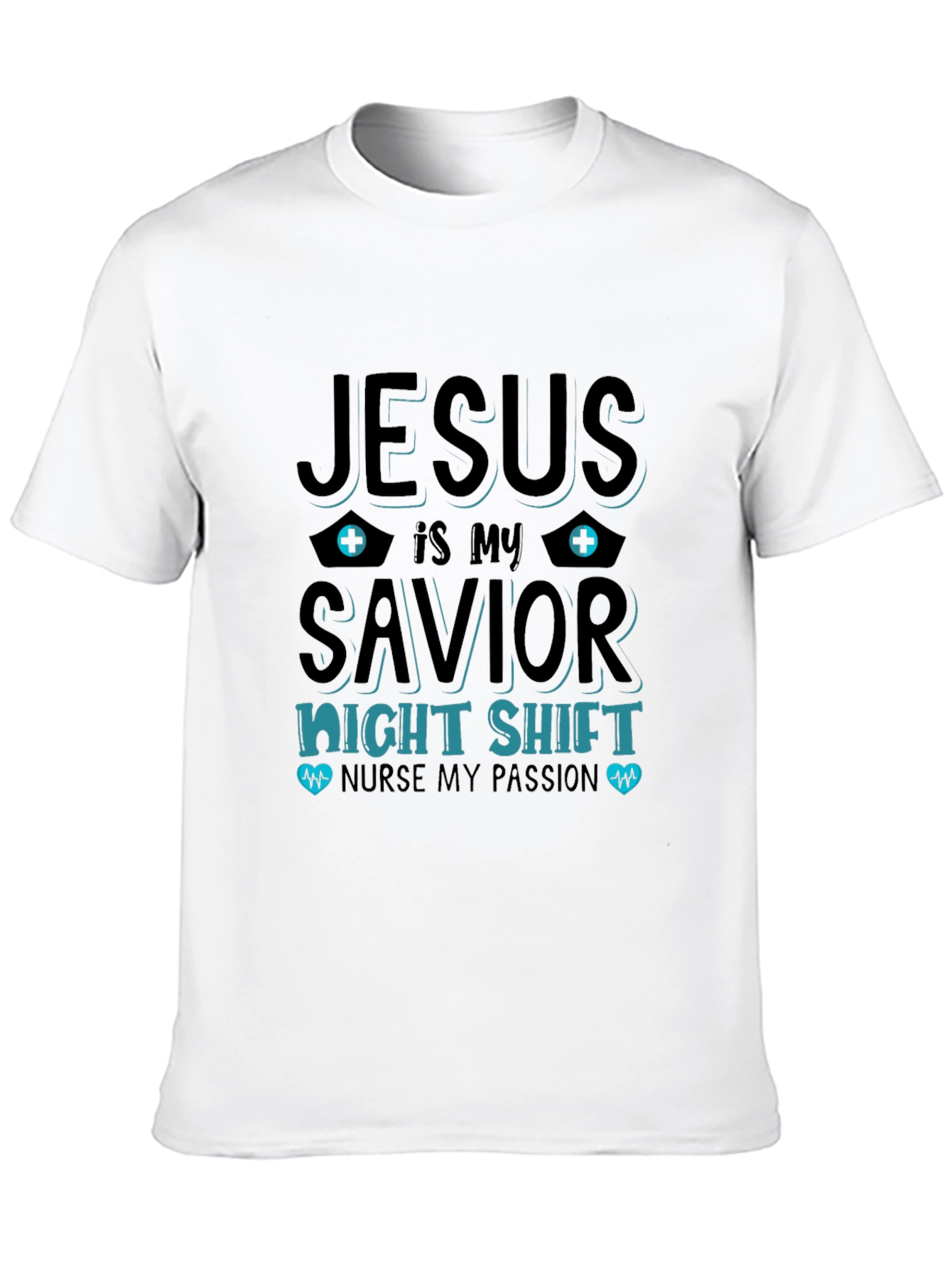 Jesus Is My Savior Nurse Night Shift T-Shirt