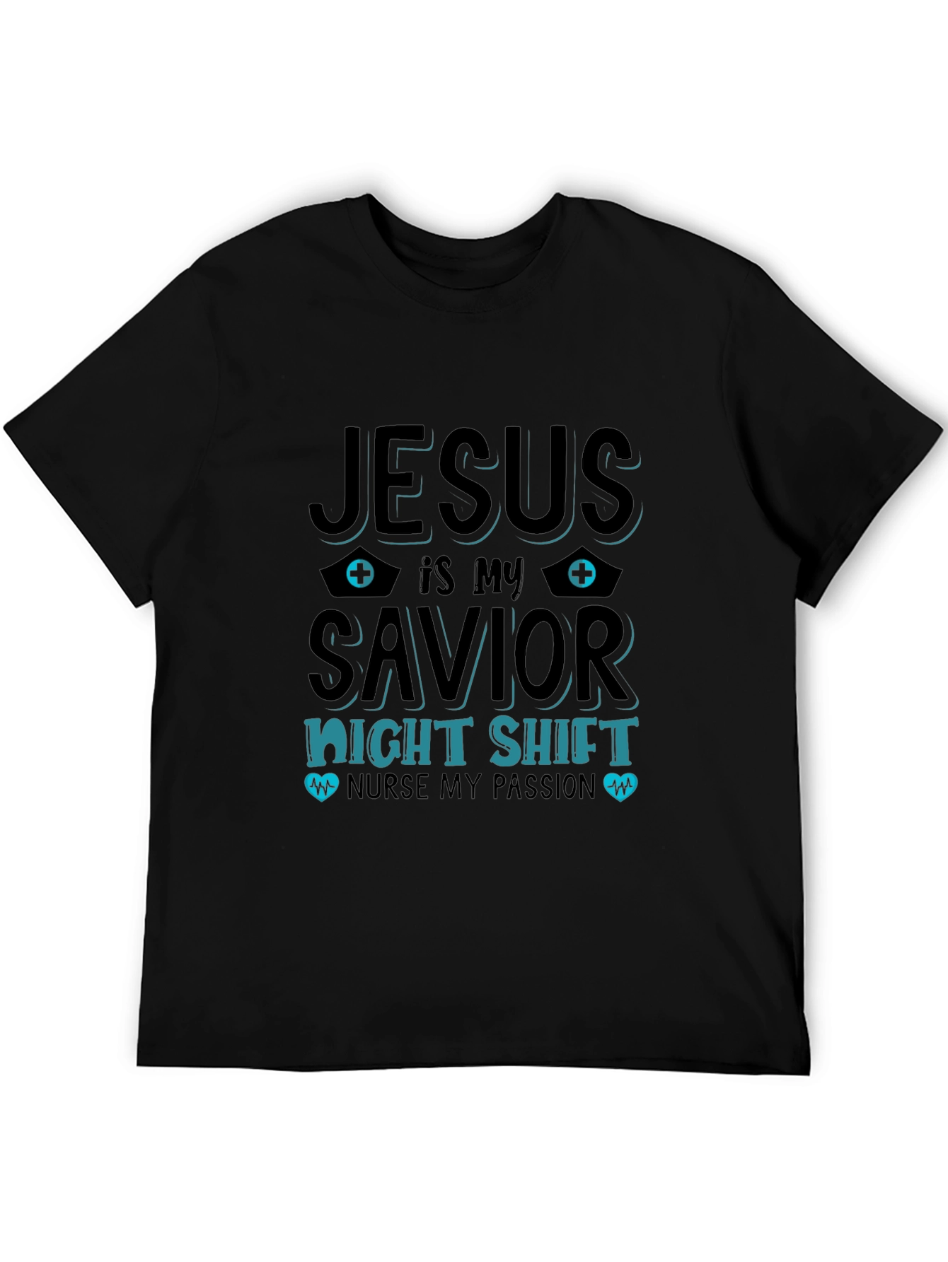 Jesus Is My Savior Nurse Night Shift T-Shirt