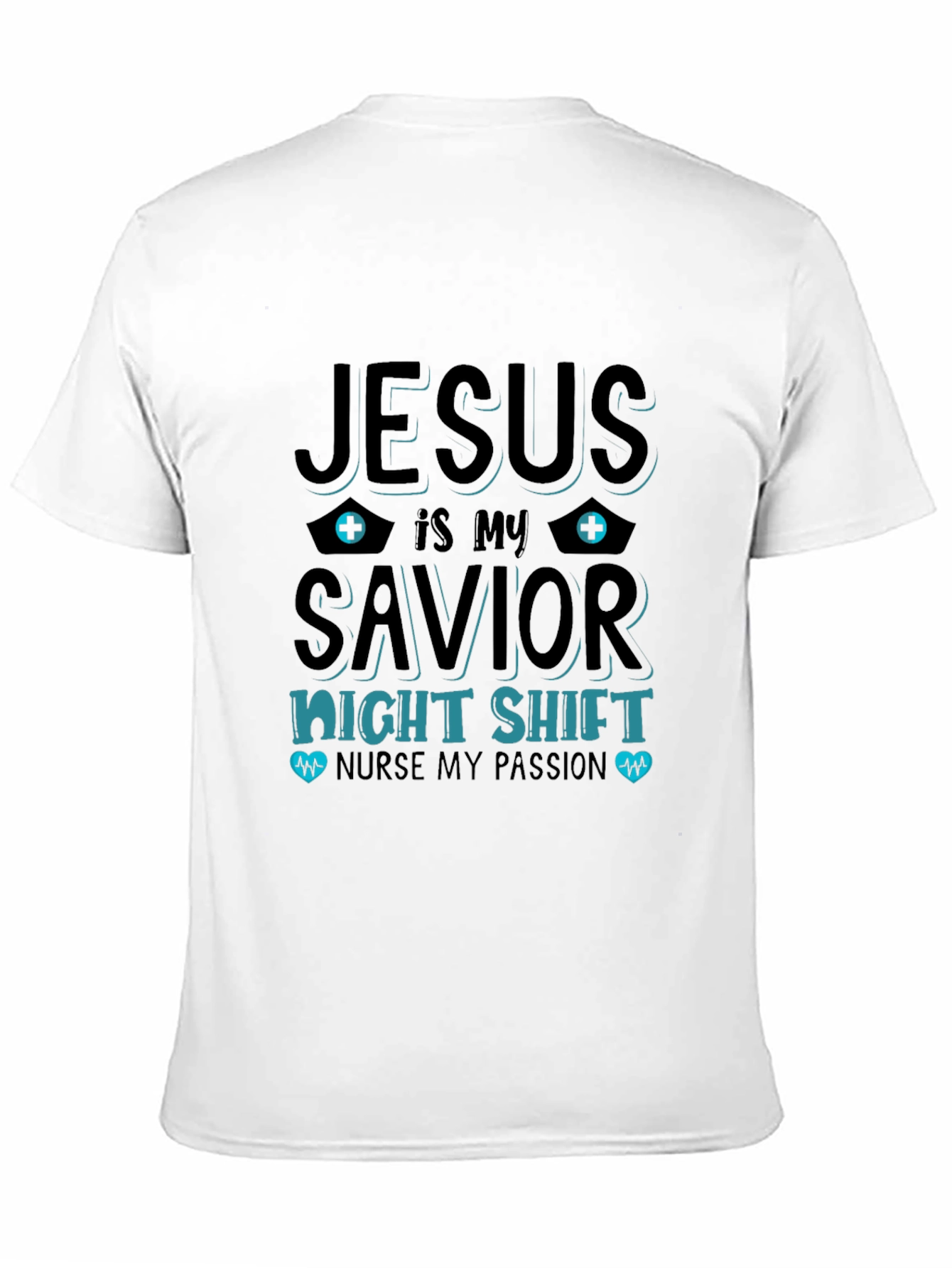 Jesus Is My Savior Nurse Night Shift T-Shirt