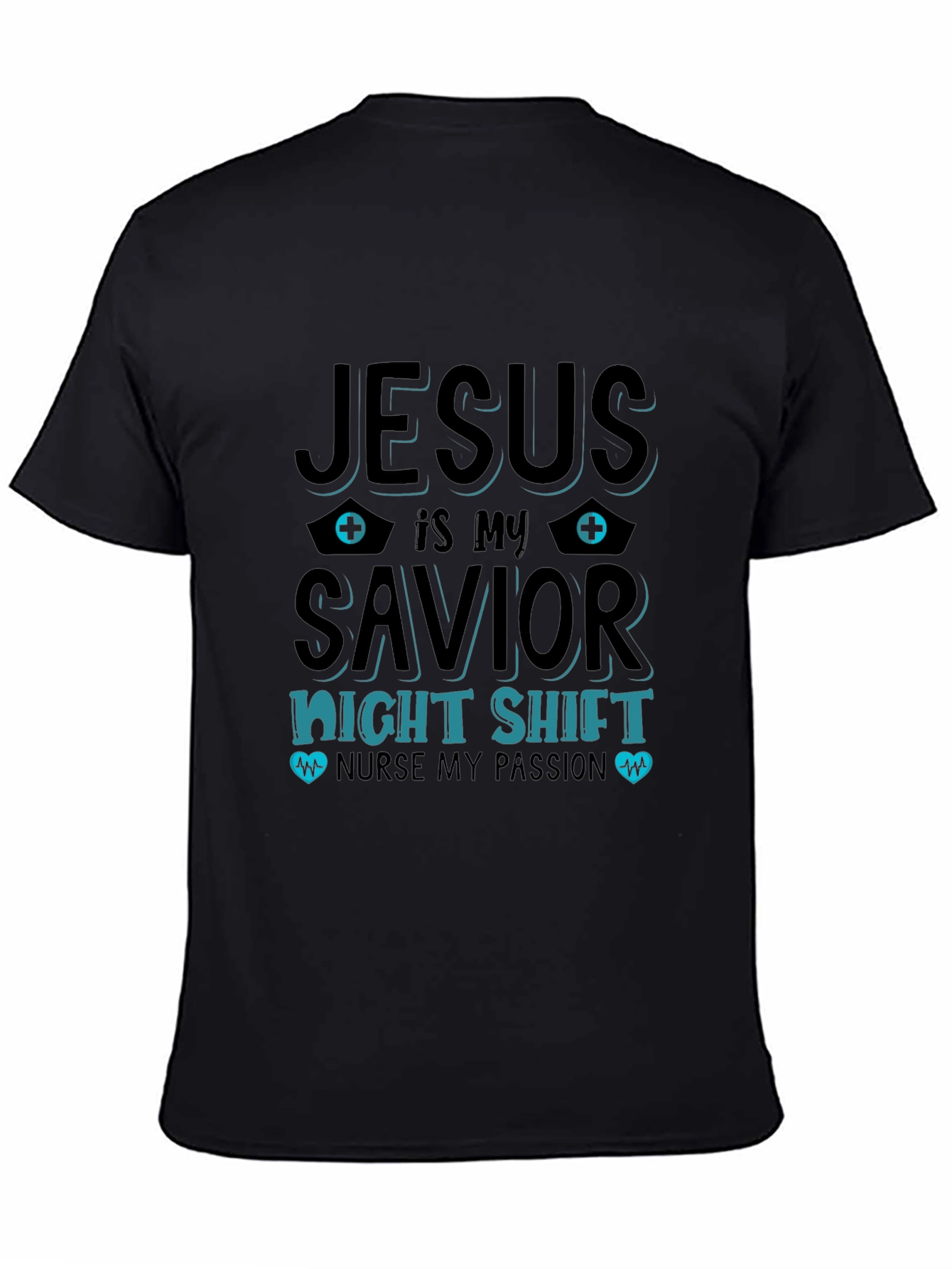 Jesus Is My Savior Nurse Night Shift T-Shirt