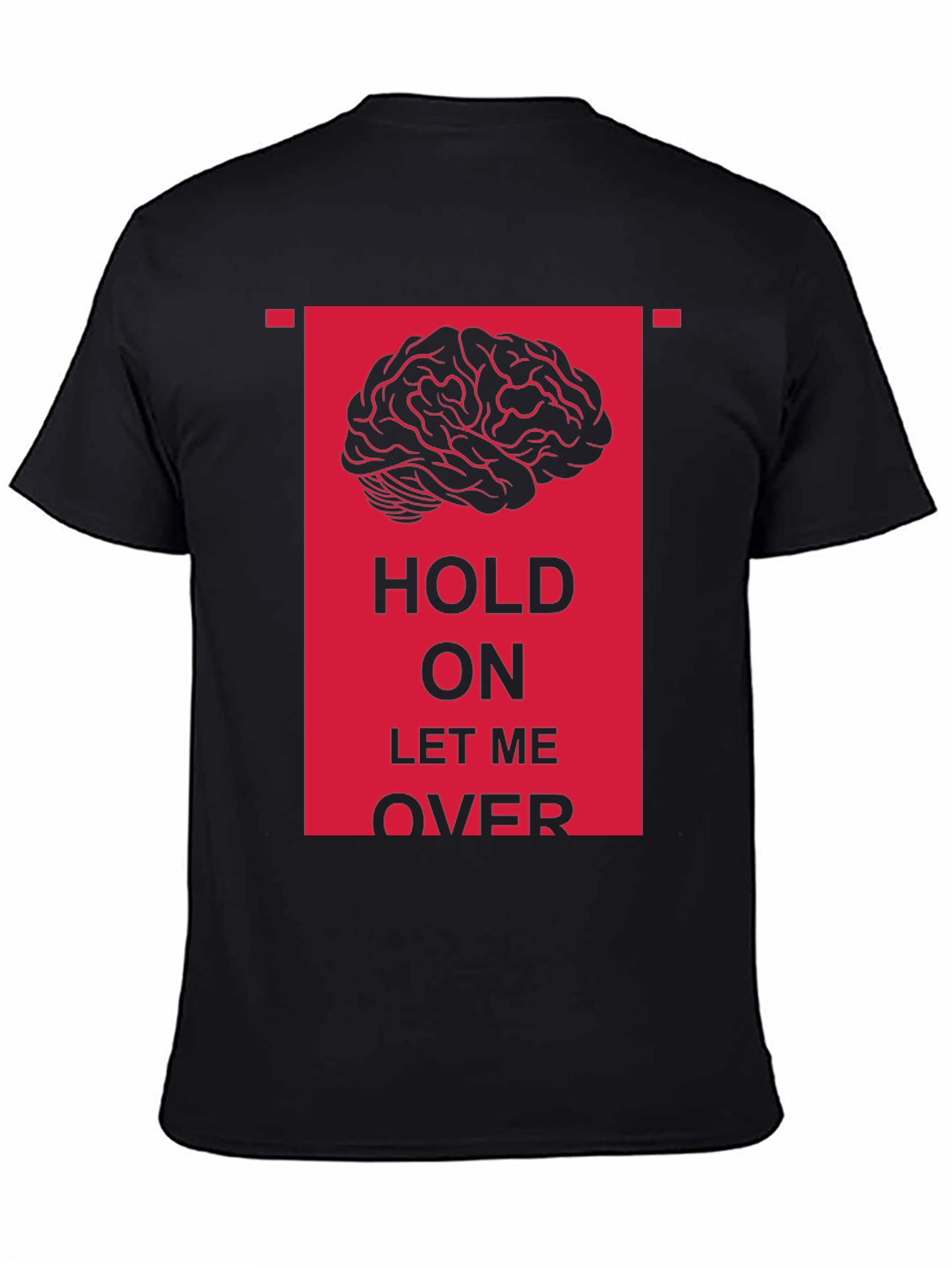 Hold On Let Me Over Graphic Tee