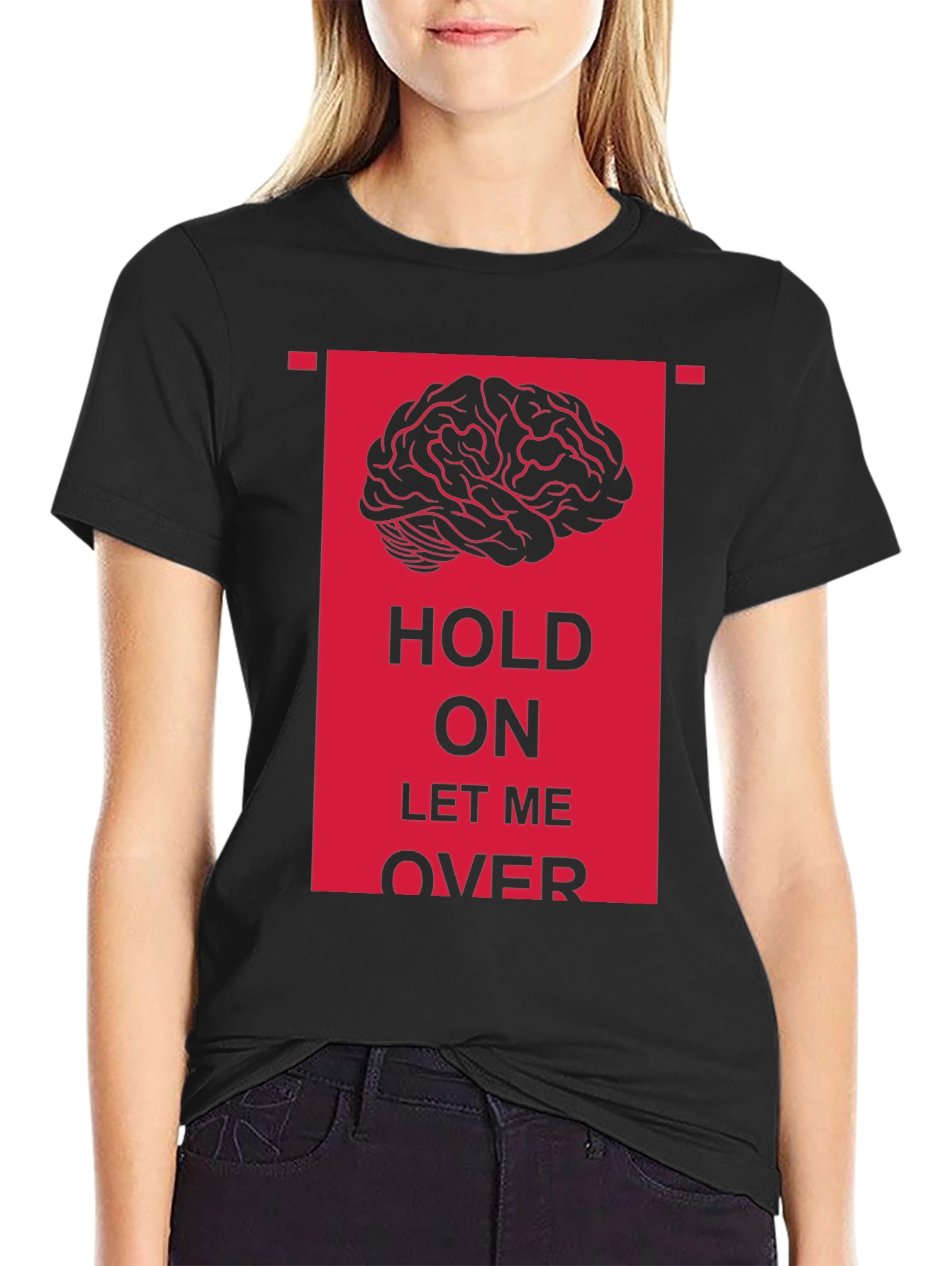 Hold On Let Me Over Graphic Tee