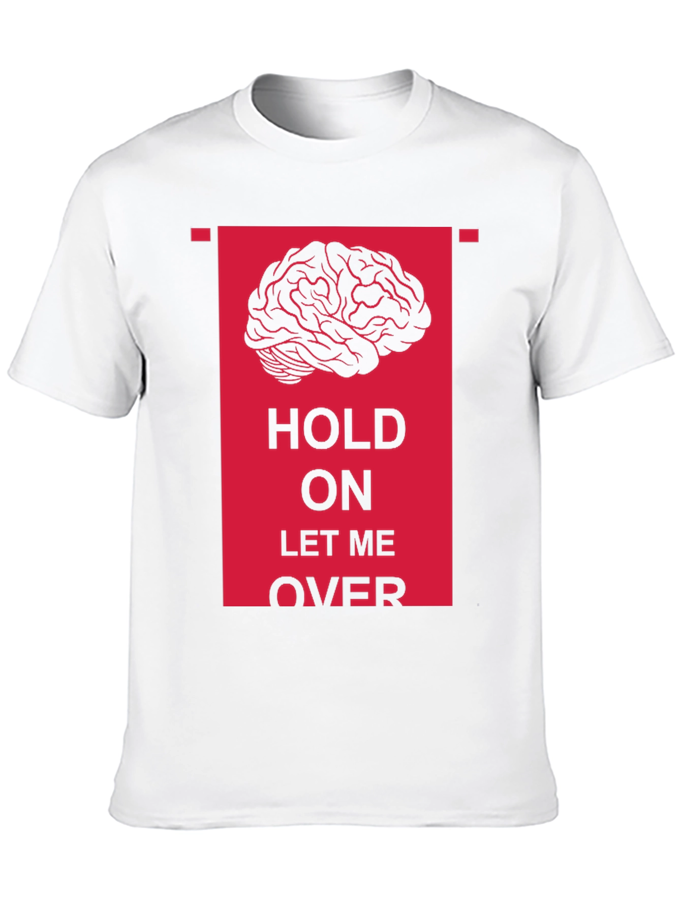 Hold On Let Me Over Graphic Tee