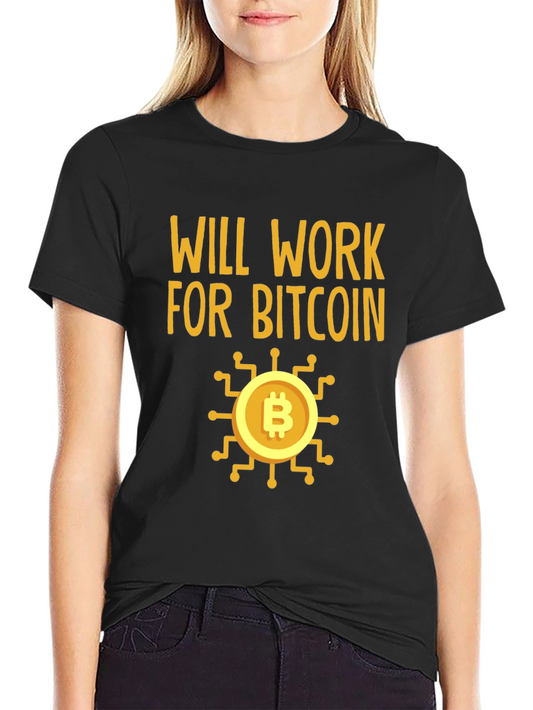 Will Work For Bitcoin Crypto Tee