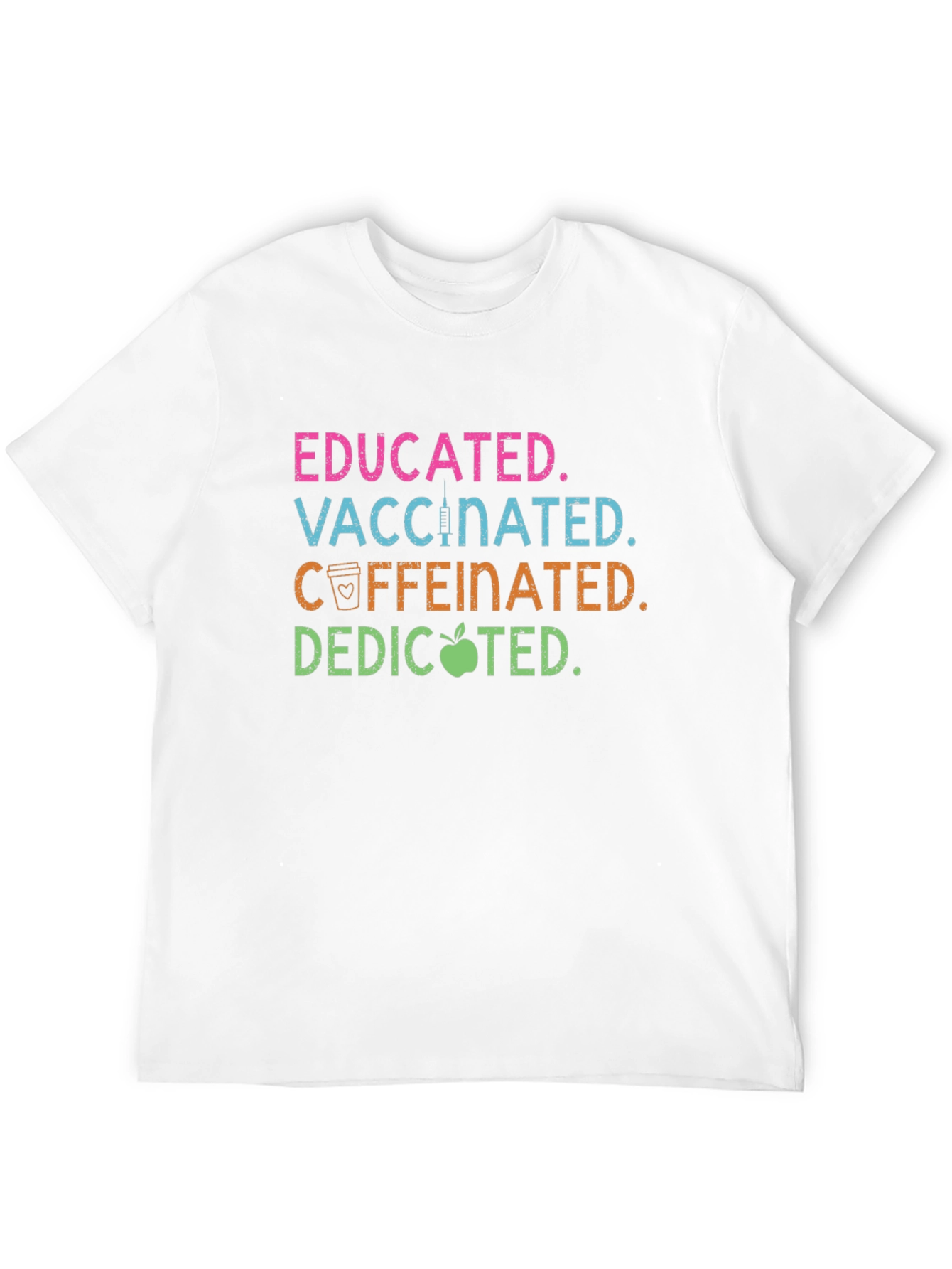 Educated Vaccinated Caffeinated Dedicated T-Shirt