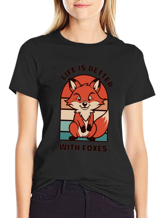 Life is Better with Foxes Graphic T-Shirt