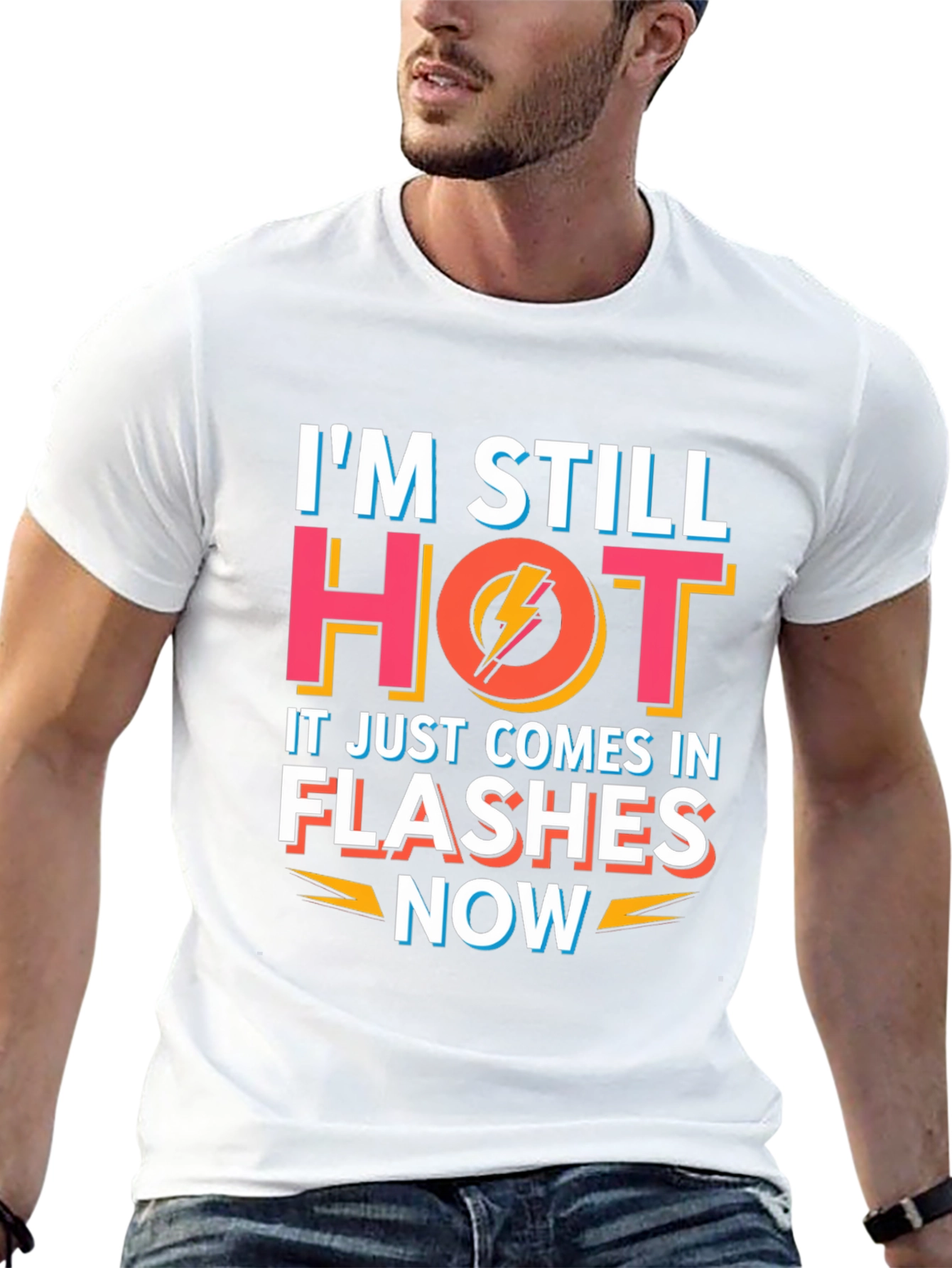 Im Still Hot Flashes Now Mens T-Shirt