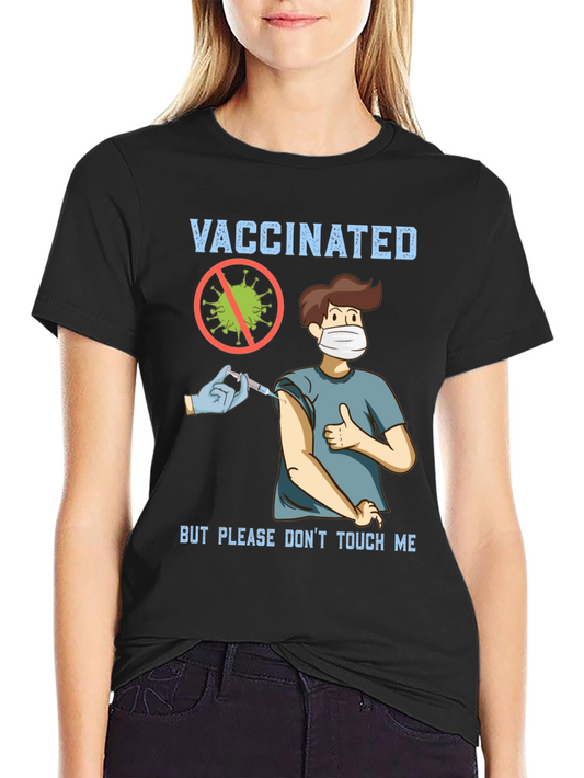 Vaccinated But Please Dont Touch Me T-Shirt