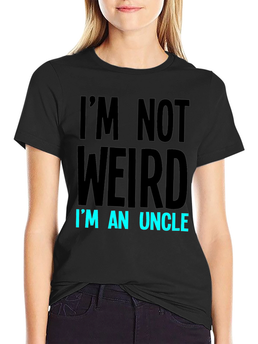 Im Not Weird Im An Uncle Graphic Tee