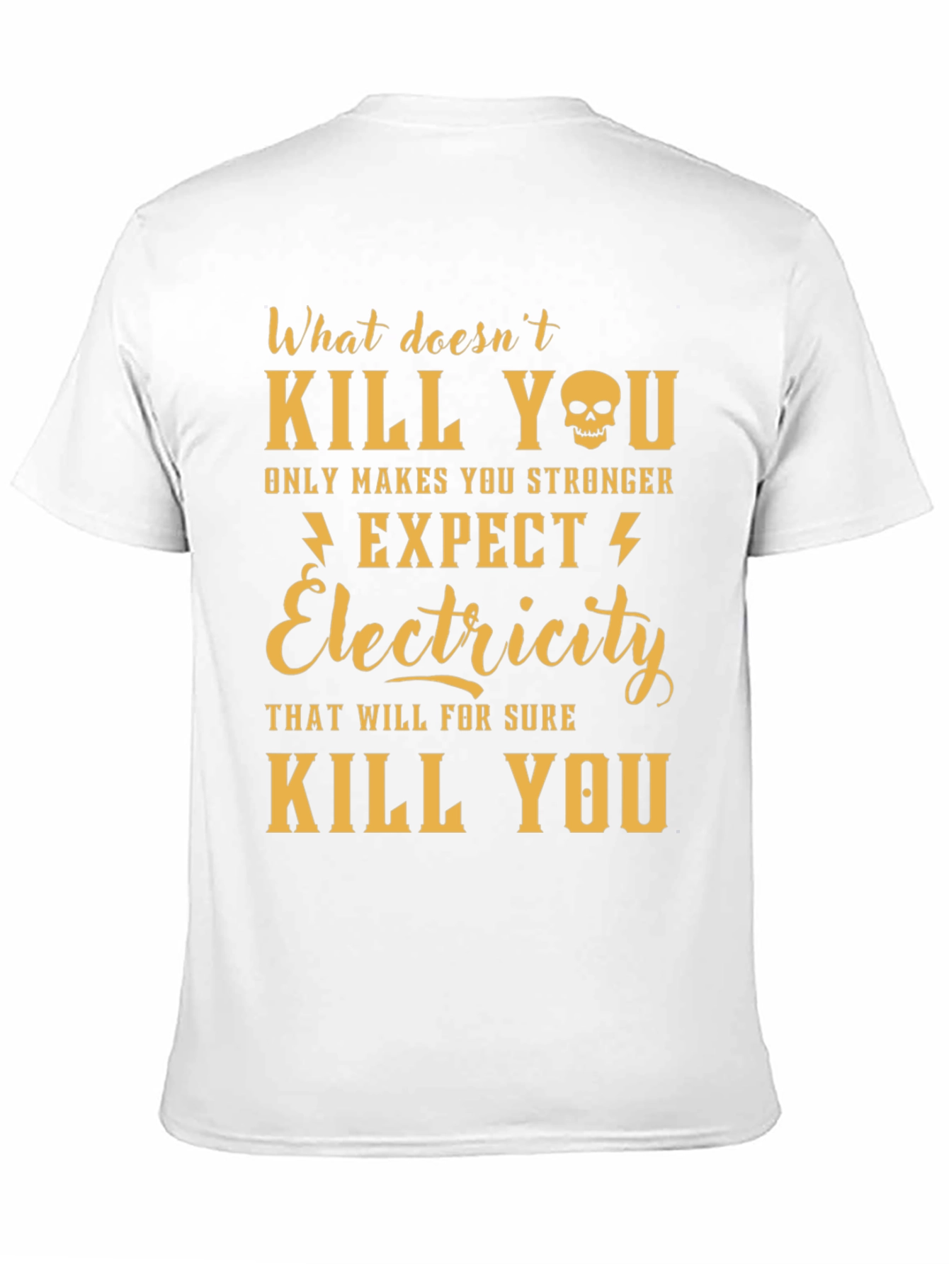 Humorous Electricity T-Shirt - What Doesnt Kill You