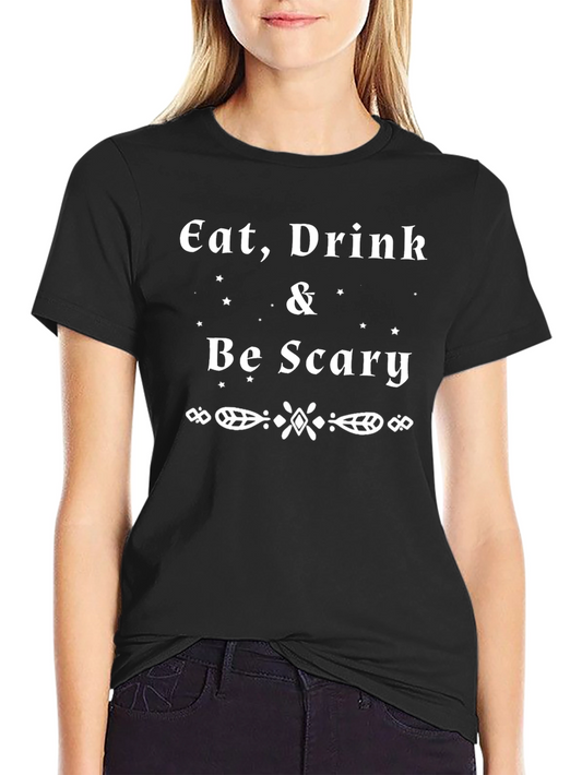 Eat Drink & Be Scary Halloween T-Shirt