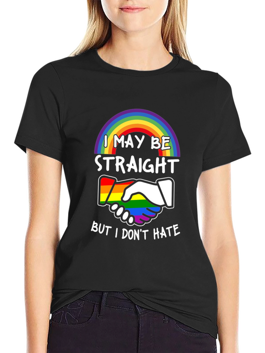 I May Be Straight But I Dont Hate Graphic Tee