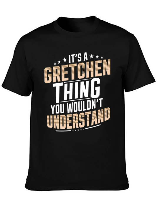 Its a Gretchen Thing T-Shirt