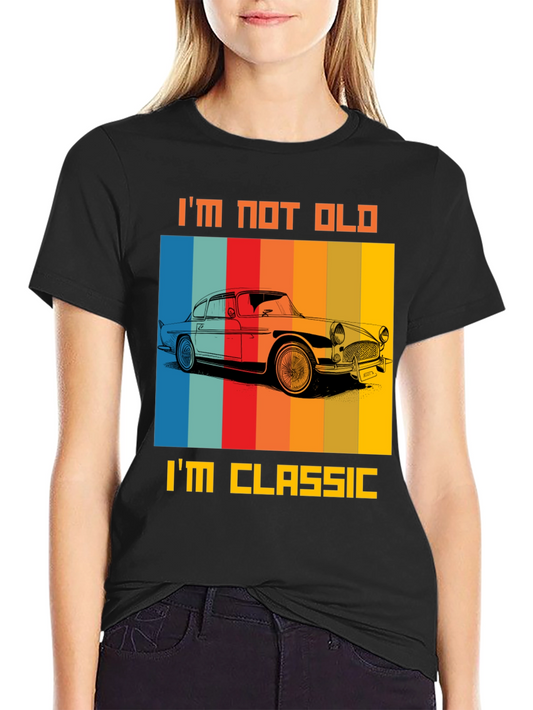 Classic Car Graphic Tee - Im Not Old Im Classic