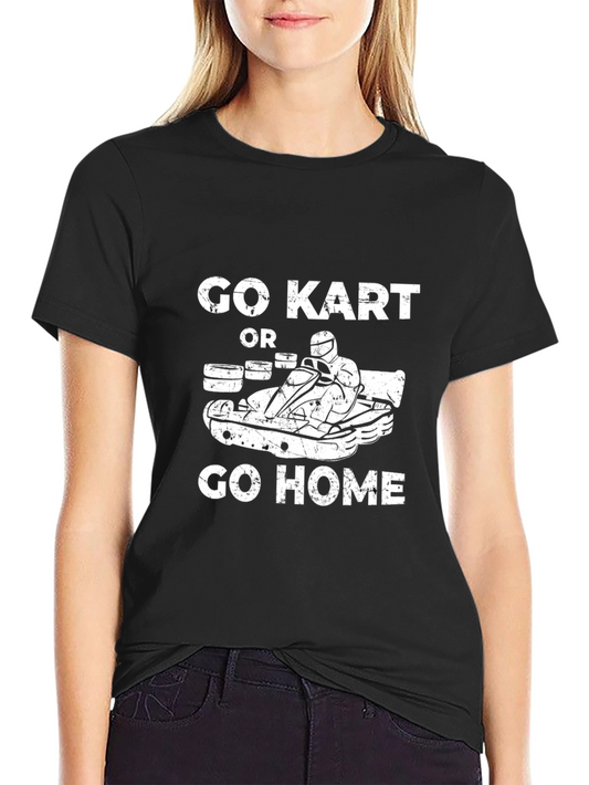 Go Kart or Go Home Black T-Shirt