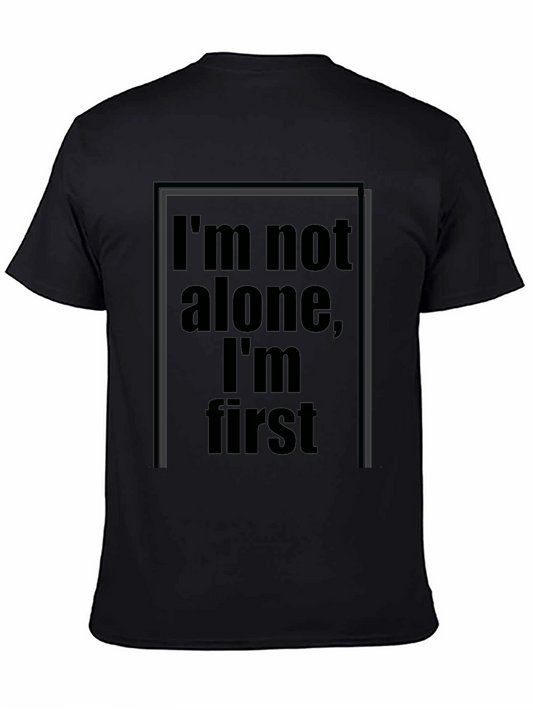 Im Not Alone Im First Graphic Black T-Shirt